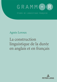 صورة الغلاف: La construction linguistique de la durée en anglais et en français 1st edition 9782807607002