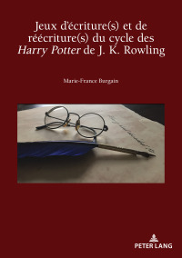 Cover image: Jeux d'écriture(s) et de réécriture(s) du cycle des Harry Potter de J. K. Rowling 1st edition 9782807607040