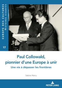 Cover image: Paul Collowald, pionnier d'une Europe à unir 1st edition 9782807607620