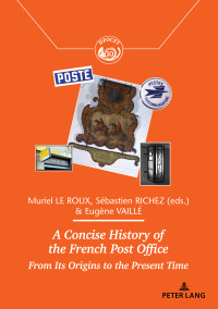 Imagen de portada: A Concise History of the French Post Office 1st edition 9782807607965