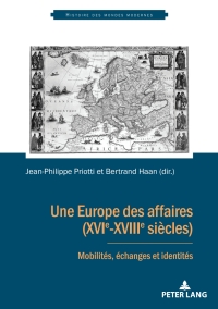Cover image: Une Europe des affaires (XVIe-XVIIIe siècles) 1st edition 9782807608252