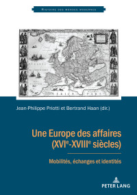 Titelbild: Une Europe des affaires (XVIe-XVIIIe siècles) 1st edition 9782807608252