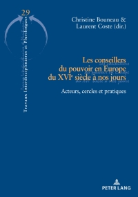 Cover image: Les conseillers du pouvoir en Europe du XVIe siècle à nos jours 1st edition 9782807608337