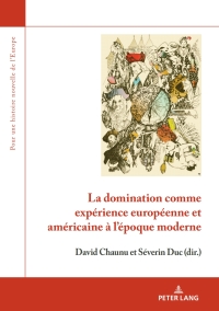 Cover image: La domination comme expérience européenne et américaine à l'époque moderne 1st edition 9782807608412