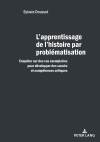 Cover image: L'apprentissage de l'histoire par problématisation 1st edition 9782807608696