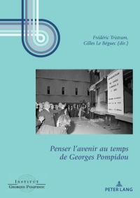 Imagen de portada: Penser l’avenir au temps de Georges Pompidou 1st edition 9782807608818