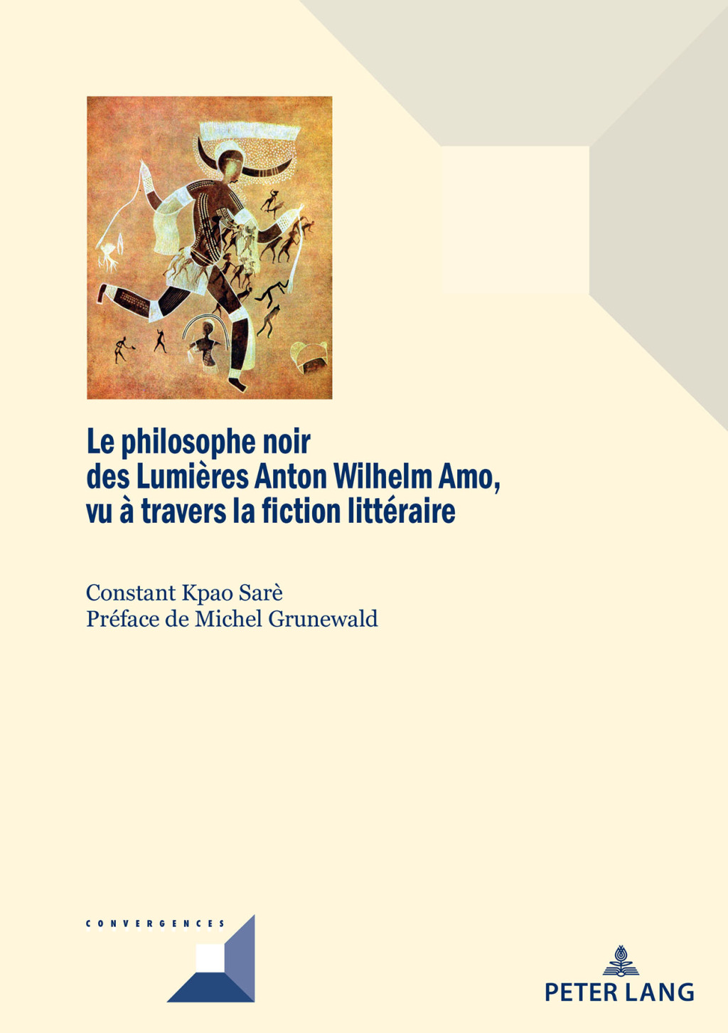 Le philosophe noir des Lumières Anton Wilhelm Amo à travers la fiction littéraire Un medium d’une voix africaine, diasporique et postcoloniale 1st Edition