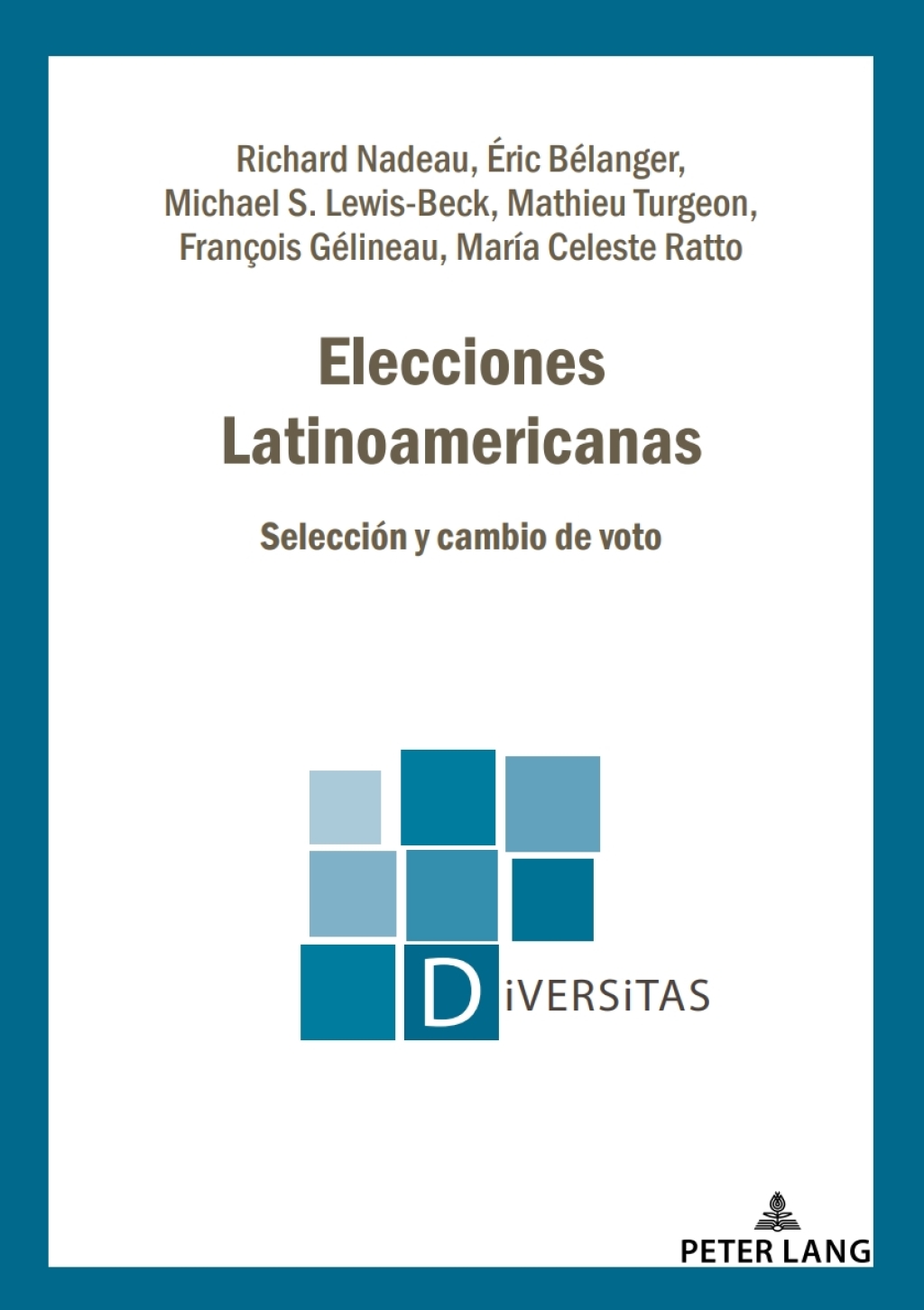 Elecciones Latinoamericanas Selección y Cambio de Voto 1st Edition