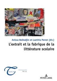 Immagine di copertina: L’extrait et la fabrique de la littérature scolaire 1st edition 9782807610132