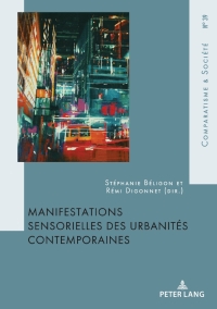 Imagen de portada: Manifestations sensorielles des urbanités contemporaines 1st edition 9782807610293
