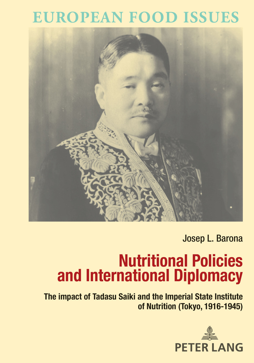 Nutritional Policies and International Diplomacy The impact of Tadasu Saiki and the Imperial State Institute of Nutrition (Tokyo, 1916-1945) 1st Edition