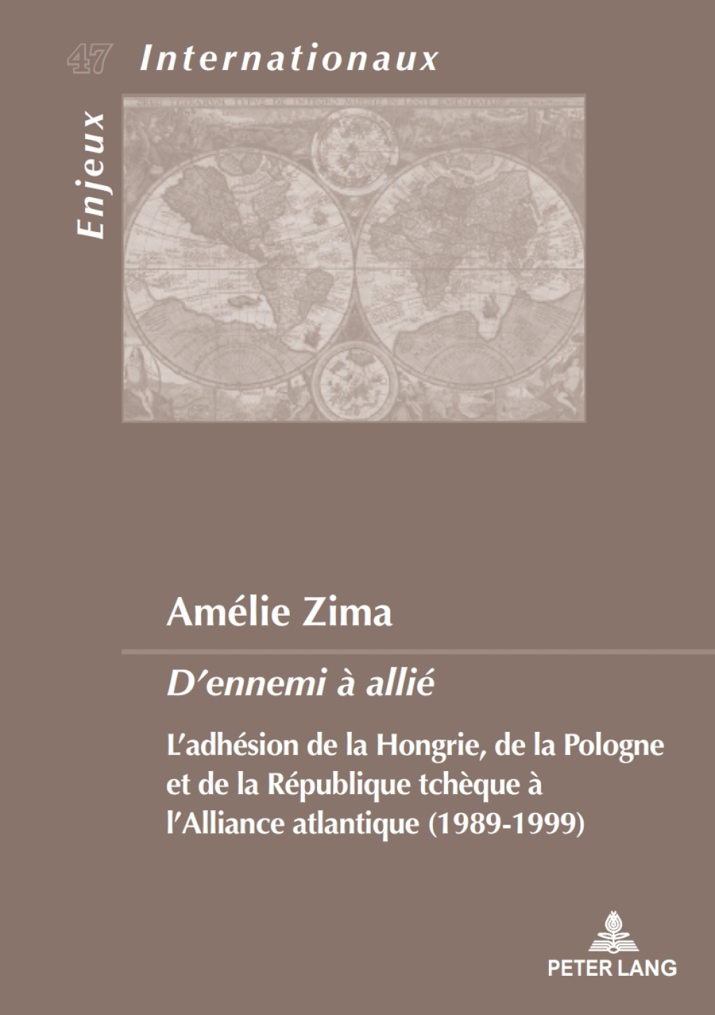 D’ennemi à allié L’adhésion de la Hongrie, de la Pologne et de la République tchèque à l’Alliance atlantique (1989-1999) 1st Edition