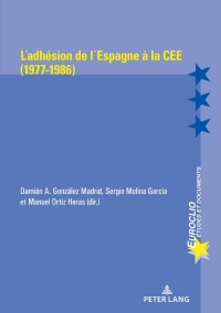 Cover image: L'adhésion de l'Espagne à la CEE (1977-1986) 1st edition 9782807612105