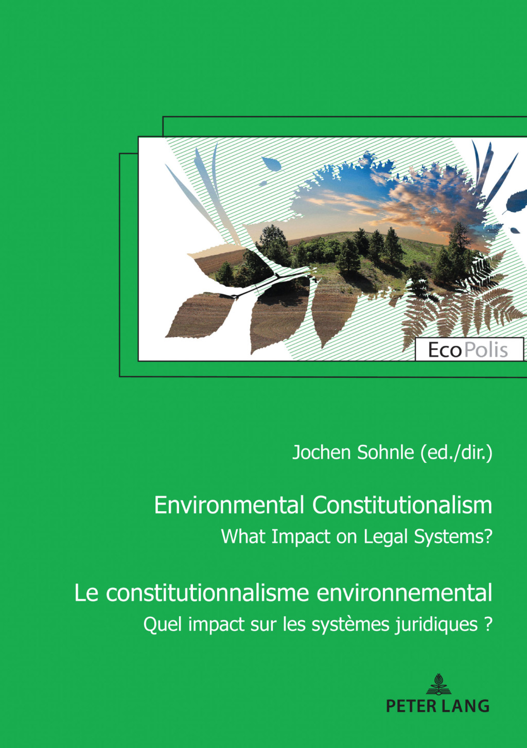 Le constitutionnalisme environnemental Quel impact sur les ordres juridiques ? – Préface de Stéphane Pierré-Caps 1st Edition