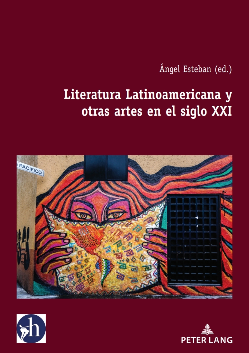 Literatura Latinoamericana y otras artes en el siglo XXI 1st Edition