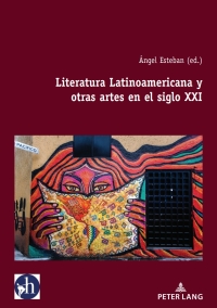 Imagen de portada: Literatura Latinoamericana y otras artes en el siglo XXI 1st edition 9782807612846