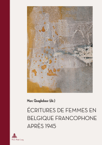 Imagen de portada: Écritures de femmes en Belgique francophone après 1945 1st edition 9782807613232