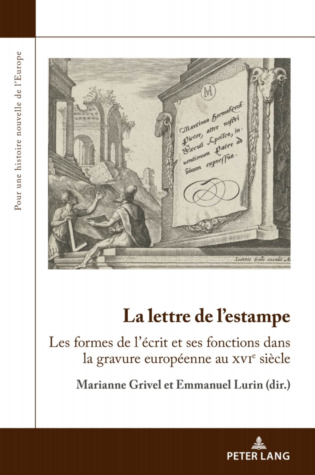 La lettre de l’estampe Les formes de l’écrit et ses fonctions dans la gravure européenne au xvie siècle 1st Edition