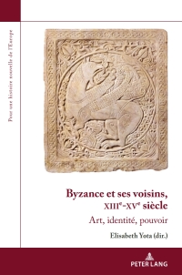 Cover image: Byzance et ses voisins, XIIIe-XVe siècle 1st edition 9782807613706