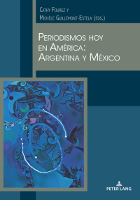 Immagine di copertina: Periodismos hoy en América: Argentina y México 1st edition 9782807611375