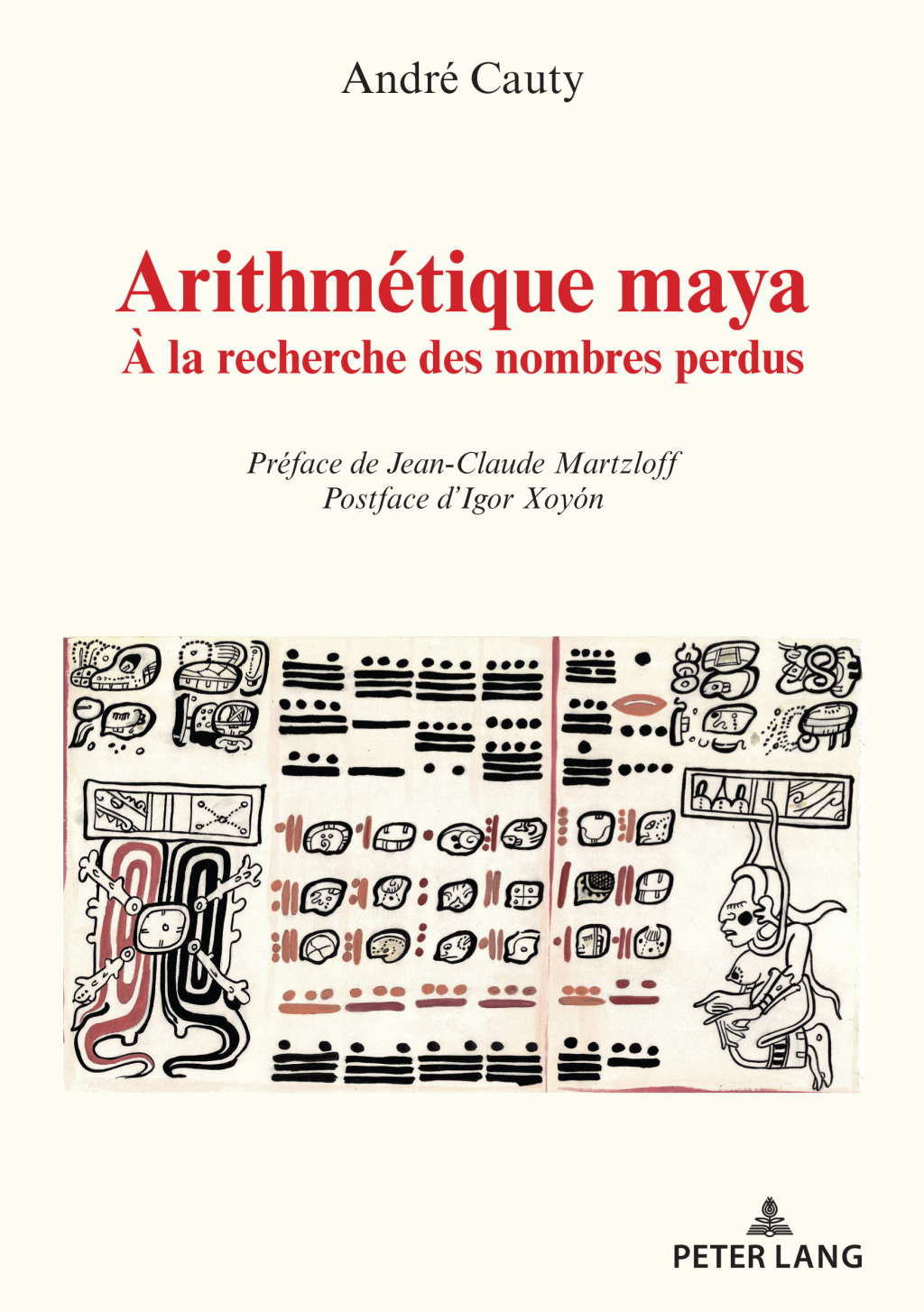 Arithmétique maya À la recherche des nombres perdus 1st Edition