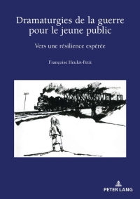 Immagine di copertina: Dramaturgies de la guerre pour le jeune public 1st edition 9782807615748