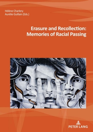 表紙画像: Erasure and Recollection: Memories of Racial Passing 1st edition 9782807616257