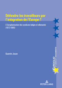 Cover image: Défendre les travailleurs par l’intégration de l’Europe ? 1st edition 9782807616769