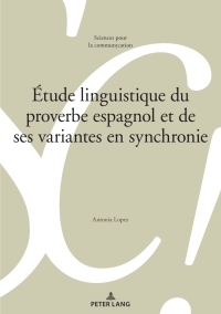 Cover image: Étude linguistique du proverbe espagnol et de ses variantes en synchronie 1st edition 9782807618084