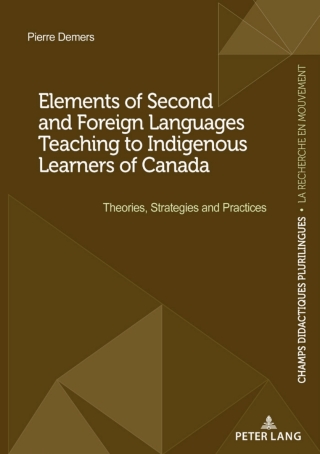 表紙画像: Elements of Second and Foreign Languages Teaching to Indigenous Learners of Canada 1st edition 9782807618725