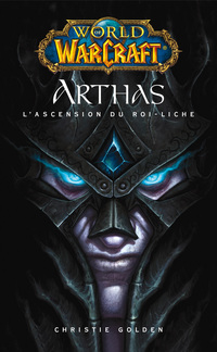 Cover image: World of Warcraft - Arthas l'ascension du roi-Liche 9782809412963