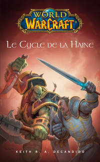 Cover image: World of Warcraft - Le cycle de la haine 9782809414677