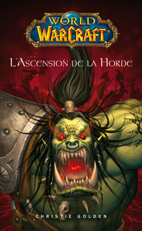 Cover image: World of Warcraft - L'ascension de la horde 9782809441512