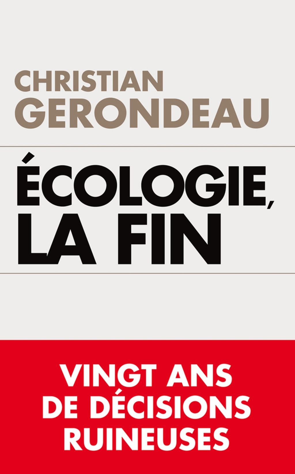 Écologie, la fin des illusions Vingt ans de décisions ruineuses