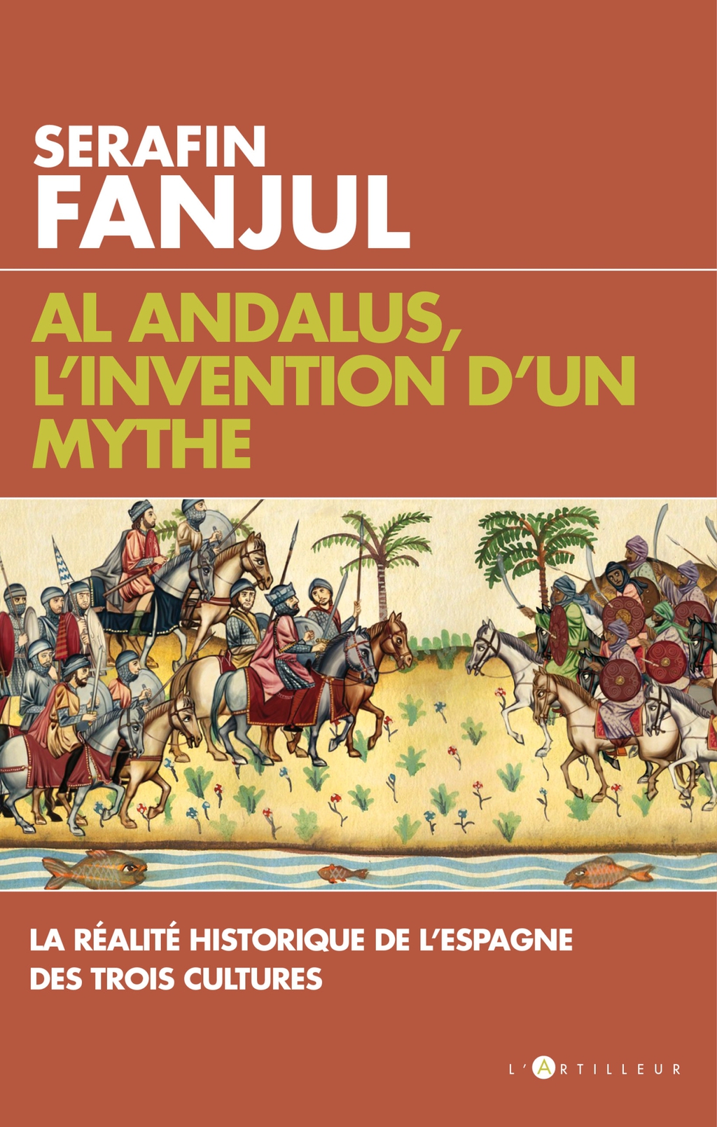 Al Andalus, l’invention d’un mythe La réalité historique de l’Espagne des trois cultures