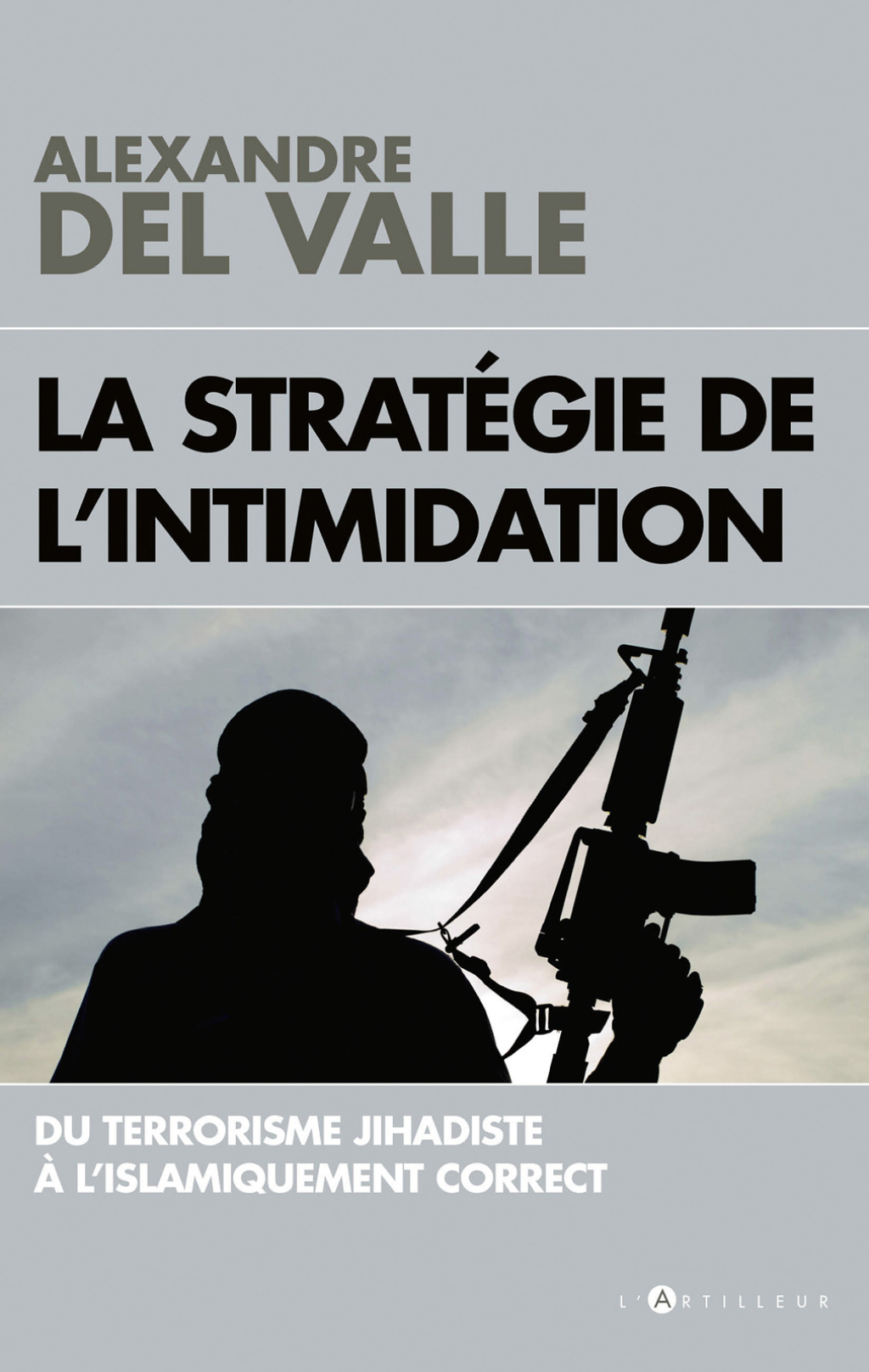 La stratégie de l’intimidation Du terrorisme jihadiste à l’islamiquement correct