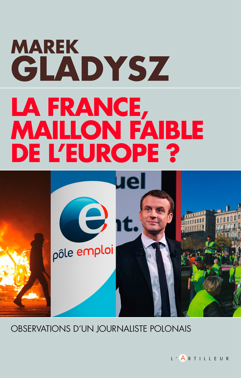 La France, maillon faible de l’Europe ? Observations d’un journaliste Polonais