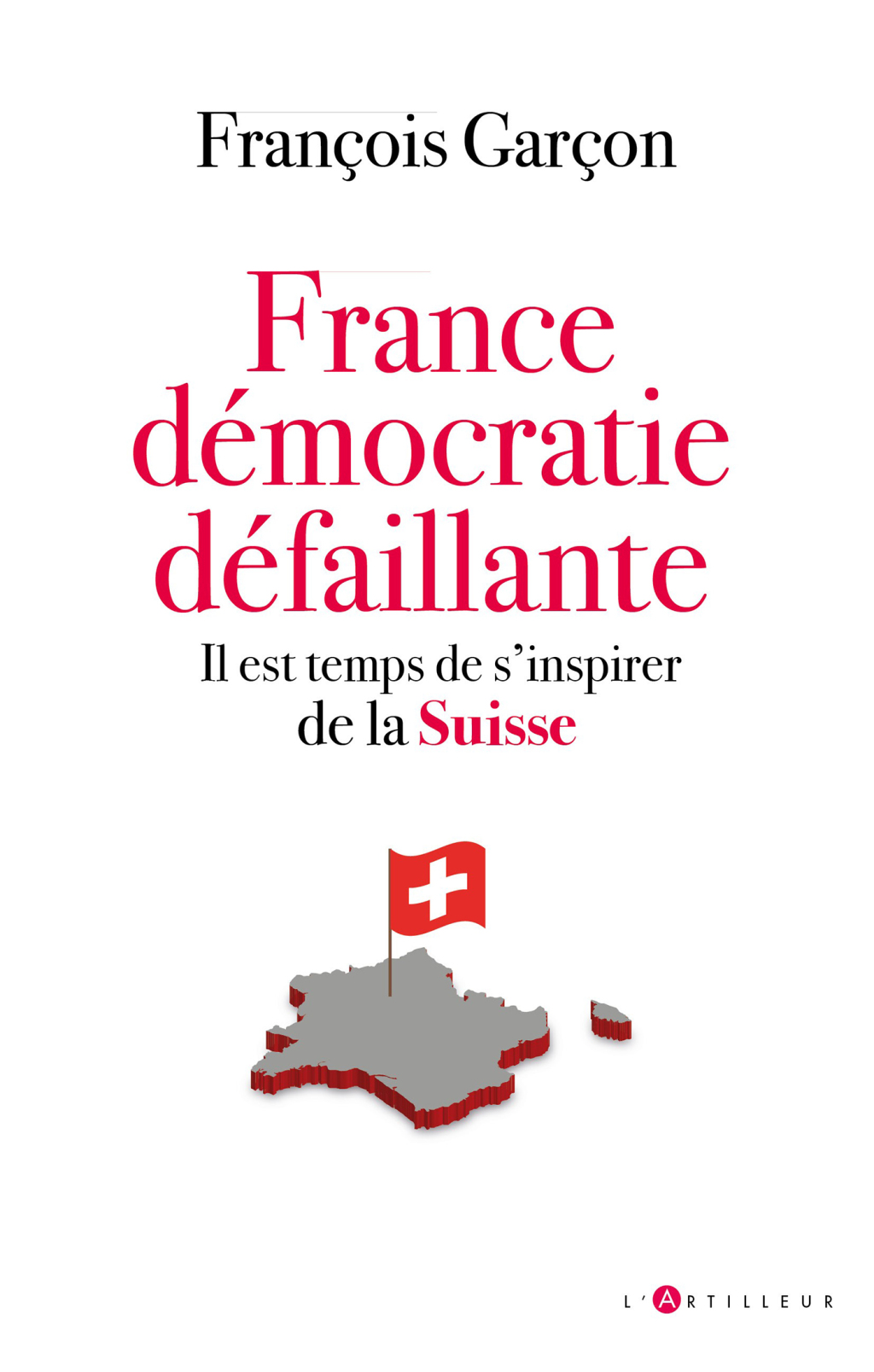 France, démocratie défaillante Il est temps de s’inspirer de la SUISSE