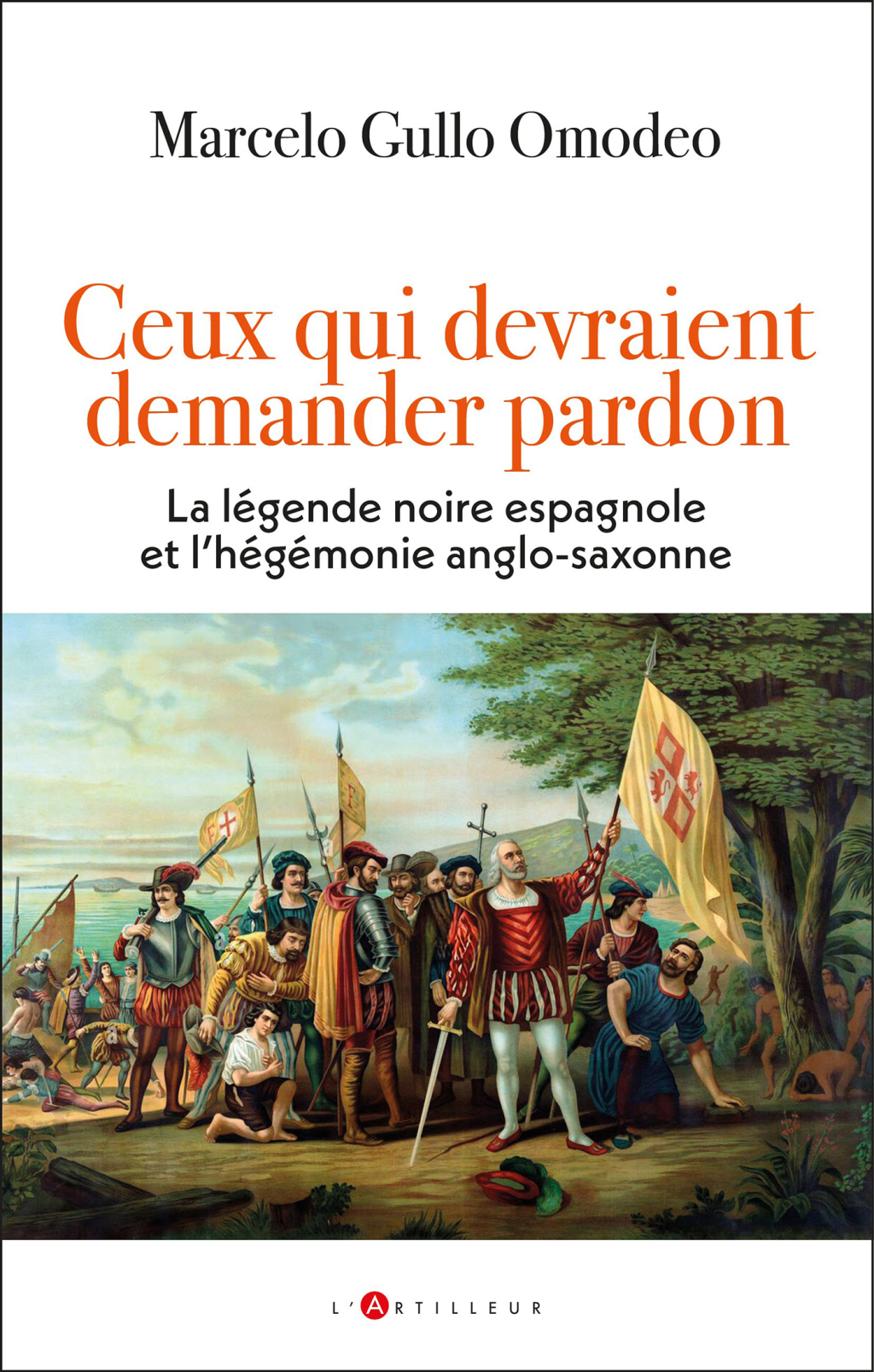 Ceux qui devraient demander pardon La légende noire espagnole et l’hégémonie anglo-saxonne