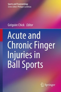 Cover image: Acute and Chronic Finger Injuries in Ball Sports 9782817803814