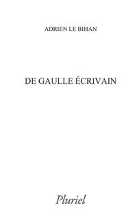 Cover image: De Gaulle écrivain 9782818500699