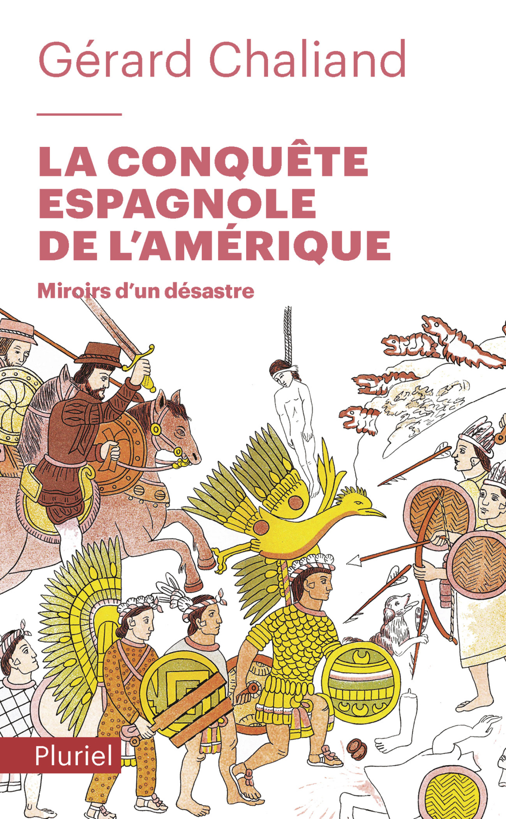 La conquête espagnole de l’Amérique Miroirs d’un désastre