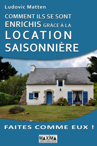 Cover image: Comment ils se sont enrichis grâce à la location saisonnière 9782840017462