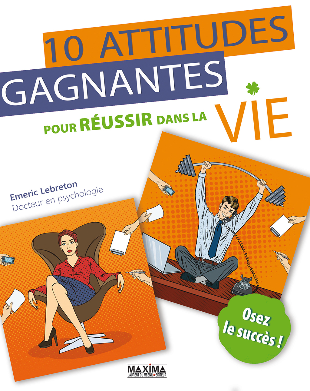 10 attitudes gagnantes pour réussir dans la vie