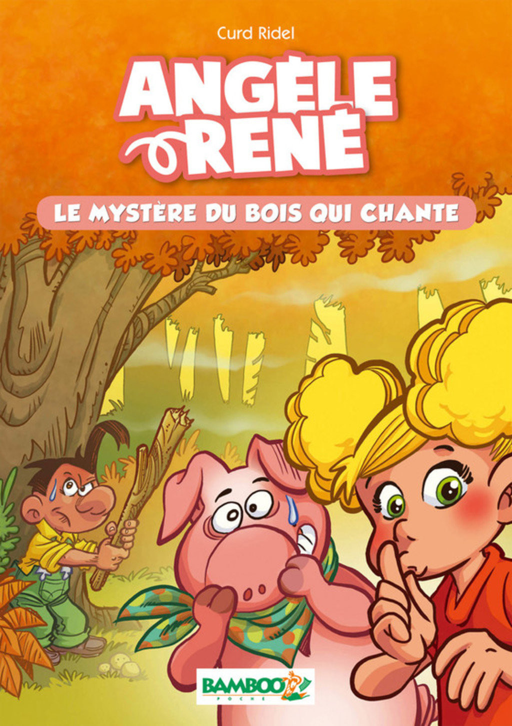 Angèle et René – Tome 1 Le Mystère du bois qui chante