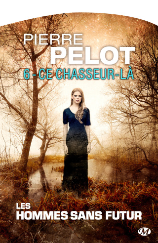 Cover image: Les Hommes sans futur, T6 : Ce chasseur-là 9791028102012