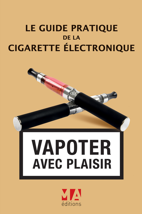 Le Guide pratique de la cigarette électronique - FULL INSTANT DOWNLOAD | PDF DOCX EPUB