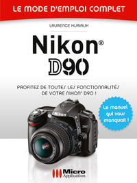 Cover image: Nikon D90 - Le mode d'emploi complet 9782300021749