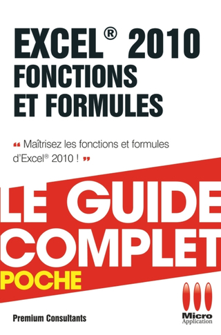 Cover image: Excel 2010 Fonctions et Formules - Le guide complet 9782300029318