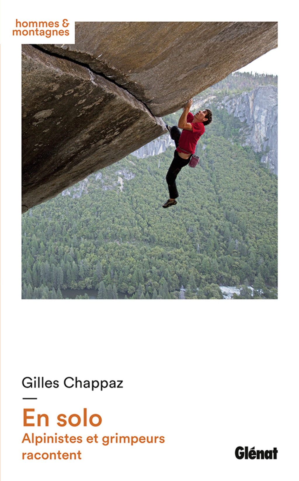 En solo Alpinistes et grimpeurs racontent